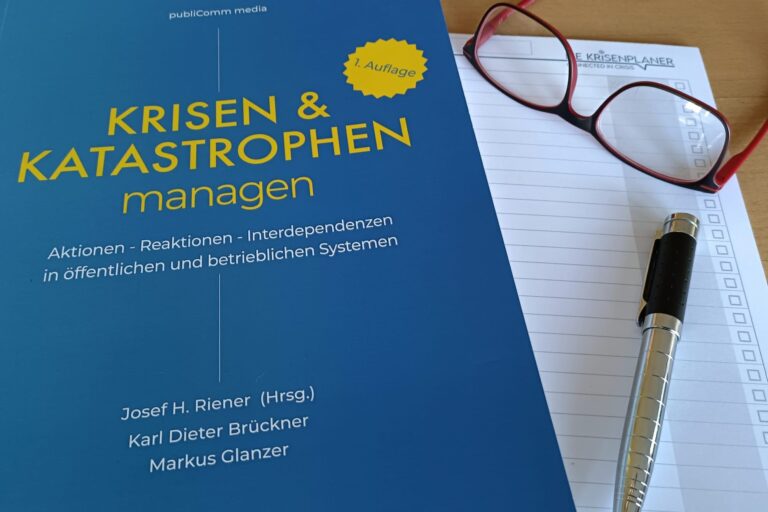 Notfall-, Krisen- und Katastrophenmanagement für Führungskräfte: "Krisen & Katastrophen managen", Aktionen - Reaktionen - Interdependenzen in öffentlichen und betrieblichen Systemen