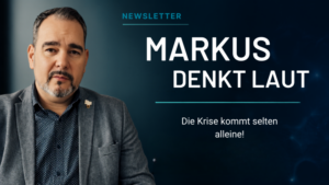 Newsletter: Markus denkt laut - Ausgabe vom 3. August 2026